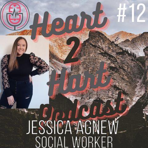 Ep.12 W/ Jessica Agnew - LIFE AS A SOCIAL WORKER!