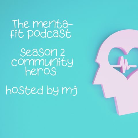 Episode 1 Lauren Murdoch - The Menta-fit Podcast session 2 community hero’s