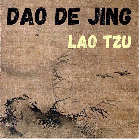 Chapters 55-63  - Dao De Jing - Lao Tzu