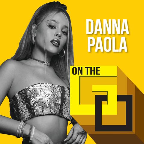 37. On The Go with Danna Paola | Parte I