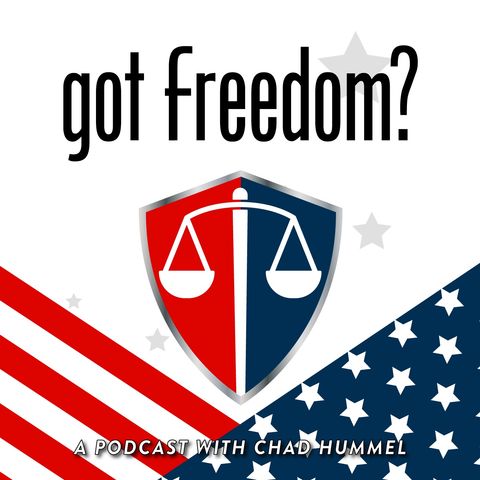 Got Freedom? With Chad Hummel - March 15, 2022
