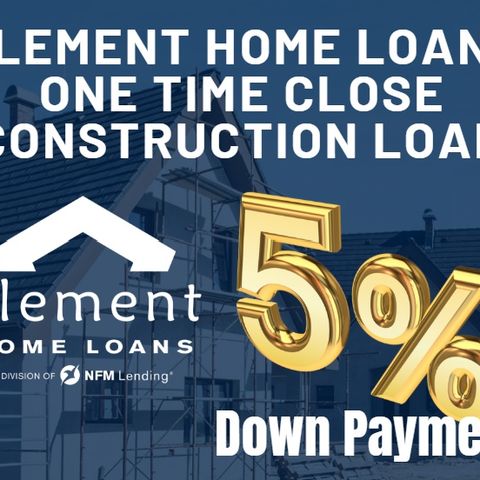 NEW!!  5% Down One Time Close Construction Loan!