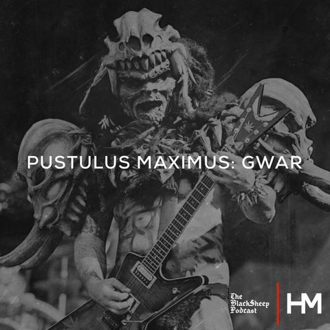 Pustulus Maximus: GWAR