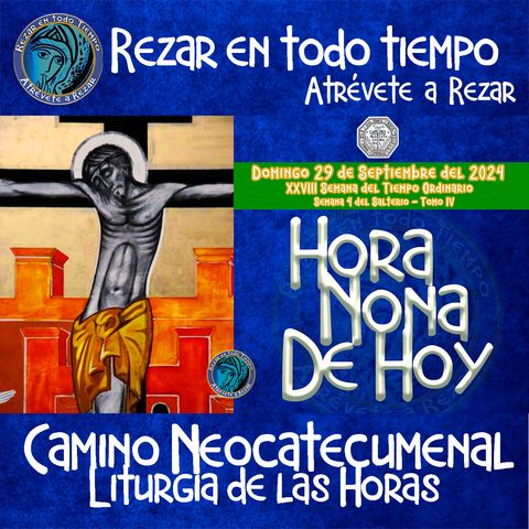 HORA NONA ✟ DOMINGO 13 DE OCTUBRE DEL 2024 ✟ Camino Neocatecumenal ✟ Liturgia de las Horas NONA 