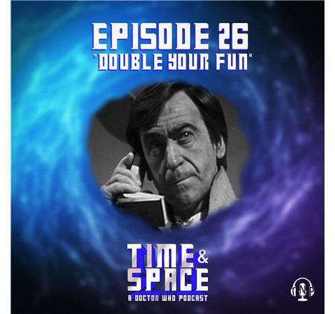 Episode 26 - Double Your Fun