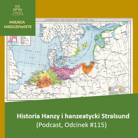 Historia Hanzy i hanzeatycki Stralsund (Podcast, Odcinek #115)