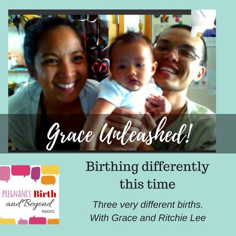 Grace Unleashed: Birthing differently this time
