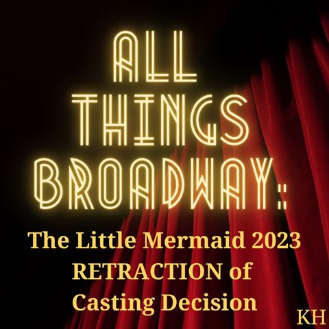 Episode 25 - The Little Mermaid 2023: Retraction of Casting Decision