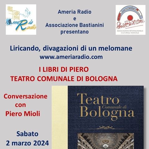 Liricando divagazioni di un melomane - I libri di Piero  Il Teatro Comunale di Bologna