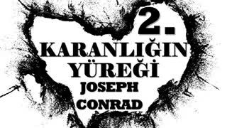 Karanlığın Yüreği 2. bölüm  Joseph Conrad sesli kitap