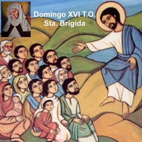 Domingo XVI del T.O. Sta. Brígida, patrona de Europa