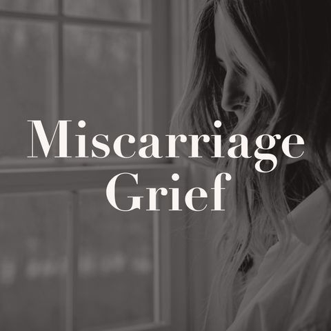 Miscarriage Grief (rerun)
