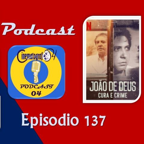 Episodio 137 - Joao de Deus, curandero y criminal
