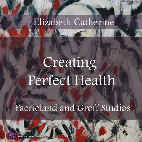 Creating Perfect Health with hypnotherapist Elizabeth Catherine
