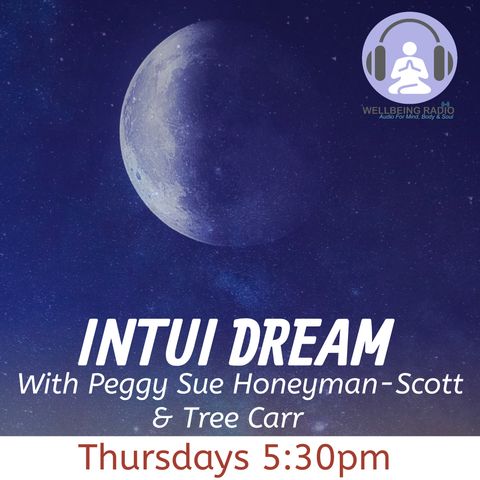 Intui Dream With Peggy Sue Honeyman-Scott & Tree Carr Episode 7