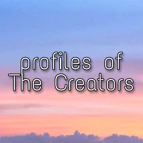 Introduction to Profile of The Creators