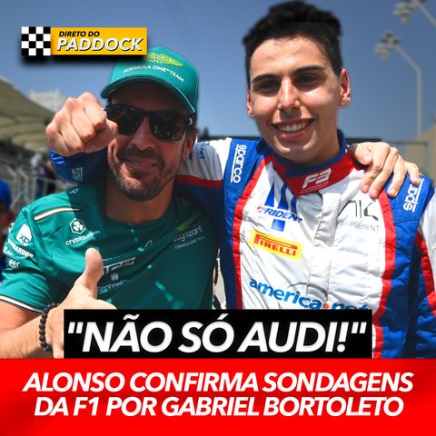 "Não só a Audi": Alonso confirma conversas por Bortoleto na F1 e se vê melhor que Verstappen!