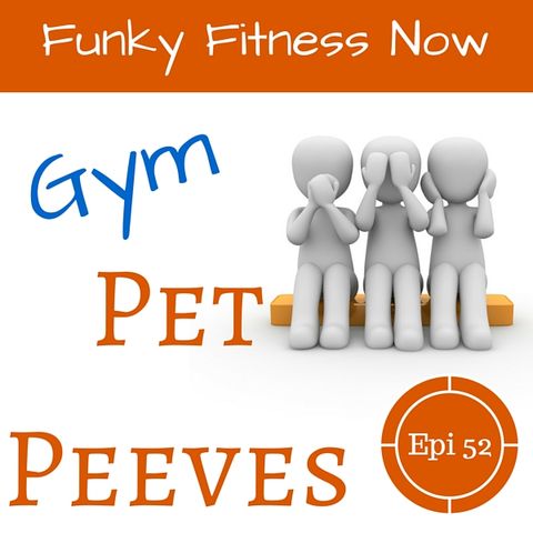 Gym Pet Peeves