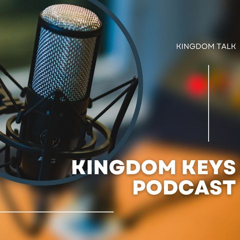 Kingdom Keys presents _ The Shifting of the Body of Christ-Audio only
