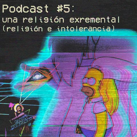 5 Podcast  - una religión excremental  (religión e Intolerancia)