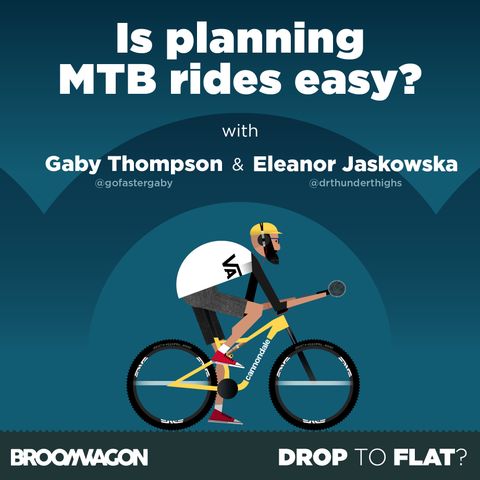 Eleanor Jaskowska &  Gaby Thompson – MTB Planning with Komoot #DroptoFlat