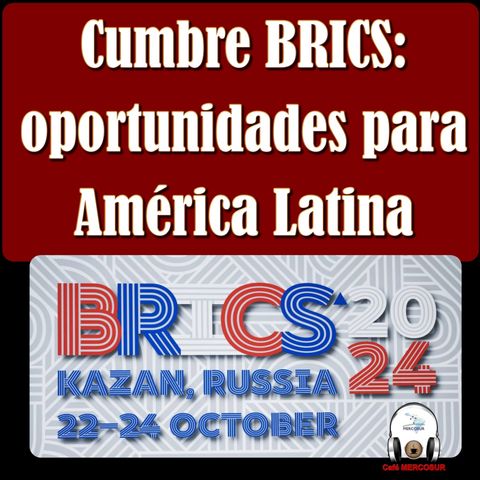 Cumbre #BRICS: oportunidades para América Latina