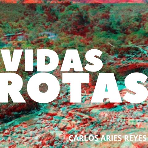 Radio Teatro: "Vidas rotas", de Carlos Aries Reyes