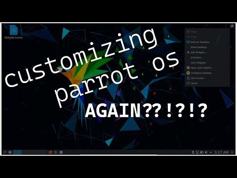 Customizing ParrotOS Again!?