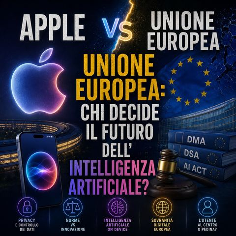 Apple vs Unione Europea: chi decide il futuro dell'Intelligenza Artificiale?