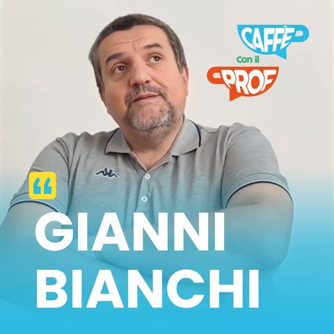 Gianni Bianchi, immedesimarsi negli studenti - Caffè con il prof