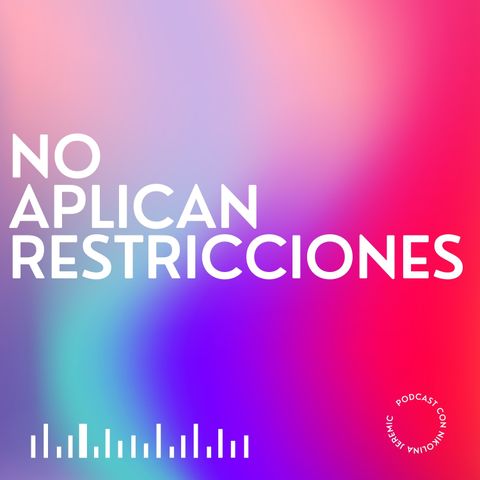Bienvenidos a No Aplican Restricciones