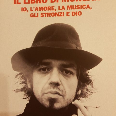 Marco Castoldi: Il Libro di Morgan- Io,l'amore,la Musica,gli Stronzi E Dio-Televisione - Equivocazione