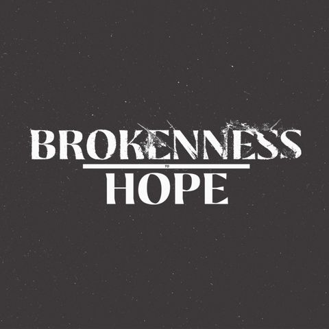 From Brokenness To Hope