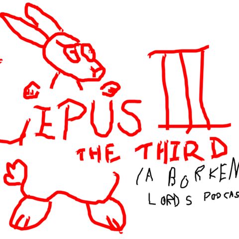 Lepus the Third Episode 3: We Don't Need No Stinking Nouns