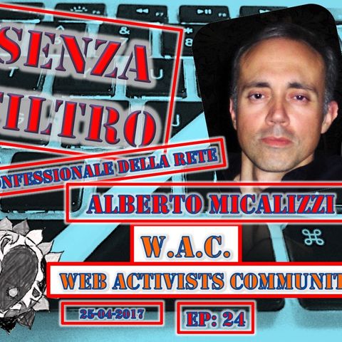 Ep24 Alberto Micalizzi - W.A.C.: WEB ACTIVISTS COMMUNITY
