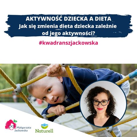 Aktywnośc a dieta dziecka #kwadranszjackowska z Naturell #65