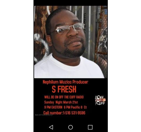 OFF THE CUFF RADIO- THE S. FRESH EPISODE #379