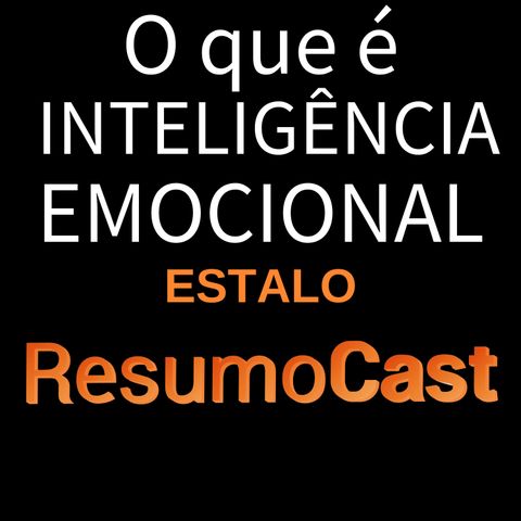 ESTALO | O Que é Inteligência Emocional