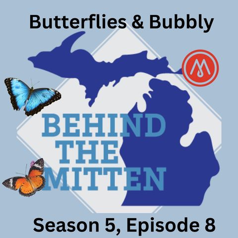 Season 5, Episode 8: Butterflies & Bubbly (Feb. 25-26, 2023)