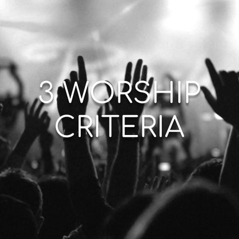 3 Worship Criteria - Morning Manna #2732