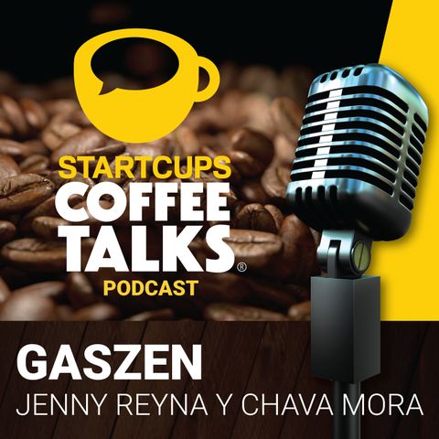 020 - Gaszen, el internet de las cosas en el gas | STARTCUPS® COFFEE TALKS con Jennifer Reyna