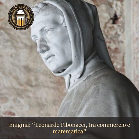 Enigma - Leonardo Fibonacci, tra commercio e matematica