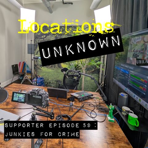 Subscriber Only EP. #59 - Junkies for Crime