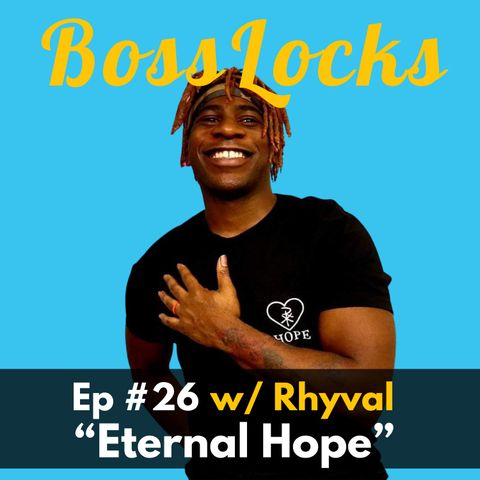 #26 Eternal Hope w/ Rhyval