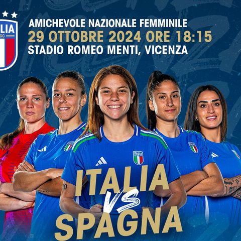 L’Azzurro si tinge di rosa nella casa del calcio… biancorosso: Italia-Spagna al Menti