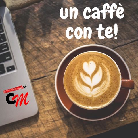 "Un Caffè Con Te" Lunedì 3 Febbraio 2020