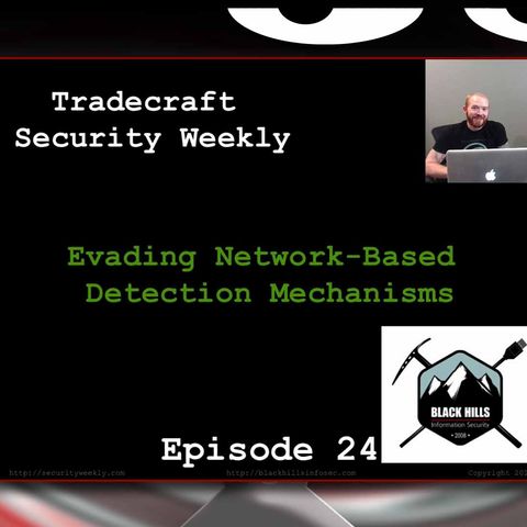 Evading Network-Based Detection Mechanisms - Tradecraft Security Weekly #24