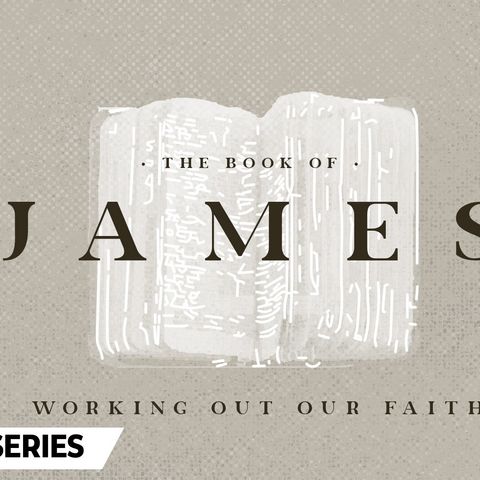 The Book of James - Faith Works