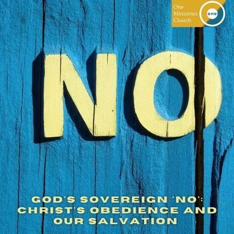 God's Sovereign 'No': Christ's Obedience and Our Salvation | NaRon Tillman, Pastor