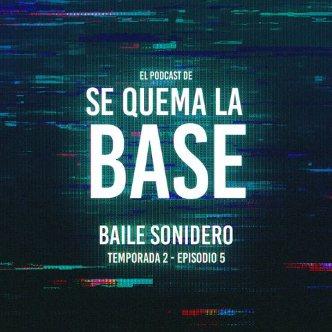 T2 E5 - Baile Sonidero